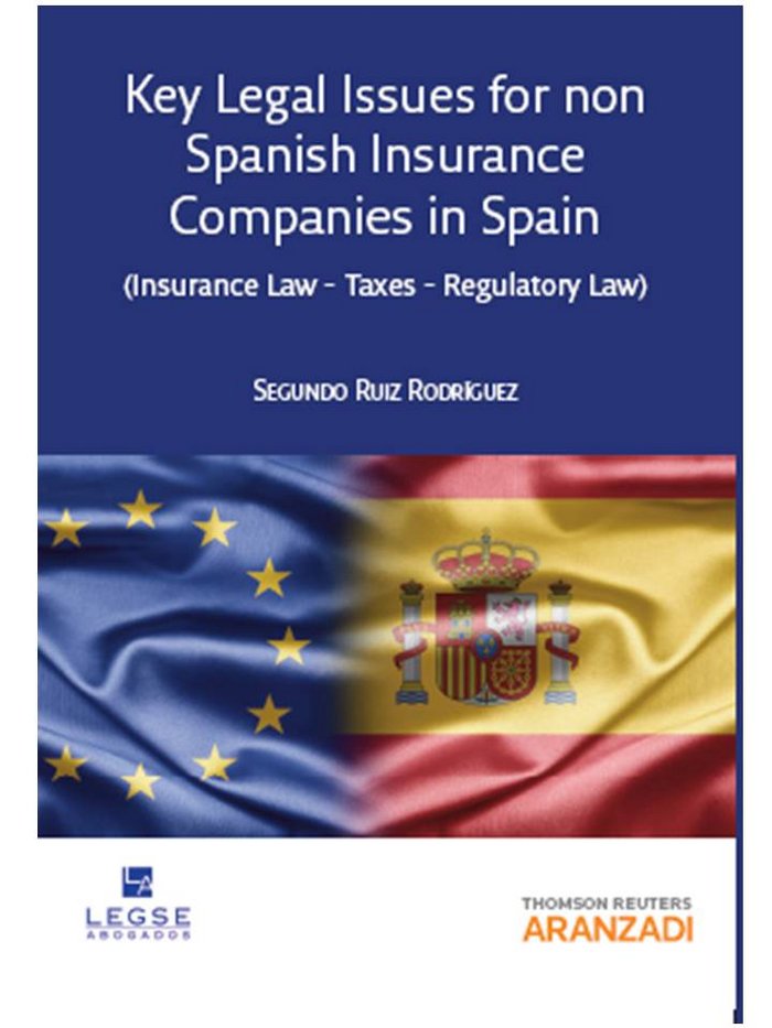 Kniha Key legal issues for non Spanish insurance companies in Spain (insurance law, taxes and regulatory law) Segundo Ruiz Rodríguez