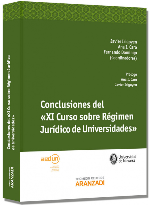 Knjiga Conclusiones del XI Curso sobre el Régimen Jurídico de las Universidades : celebrado en la Universidad de Navarra los días 11, 12 y 13 de mayo de 2011 Curso sobre el Régimen Jurídico de las Universidades