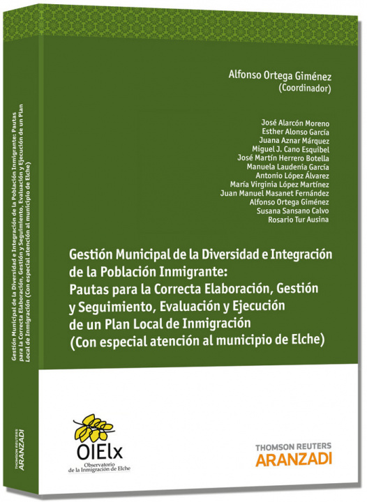 Kniha Gestión municipal de la diversidad e integración de la población inmigrante : pautas para la correcta elaboración, gestión y seguimiento, evalución y Alfonso Ortega Giménez