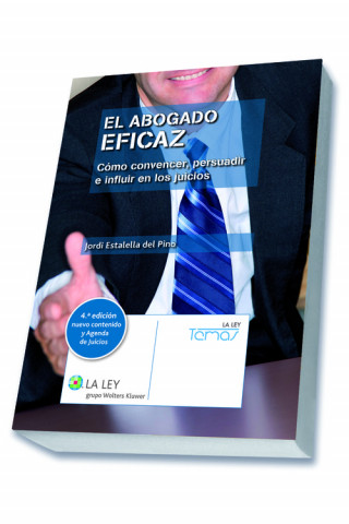 Книга El abogado eficaz : cómo convencer, persuadir e influir en los juicios Jordi Estalella del Pino