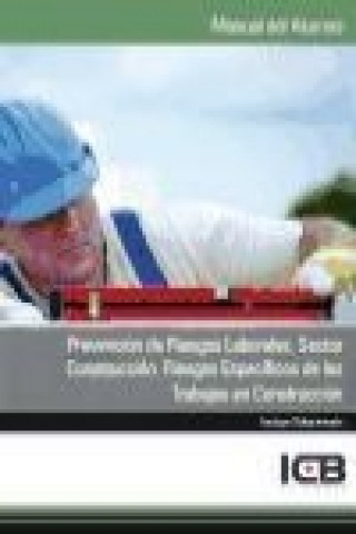 Knjiga Prevención de riesgos laborales : sector construcción : riesgos específicos de los trabajos en construcción 