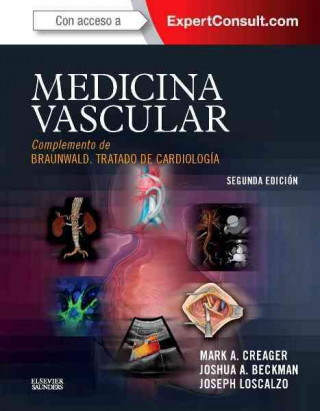 Книга Medicina vascular : complemento de Braunwald : tratado de cardiología Joshua A. Beckman