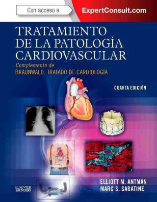 Carte Tratamiento de la patología cardiovascular : complemento de Braunwald : tratado de cardiología Elliott M. Antman