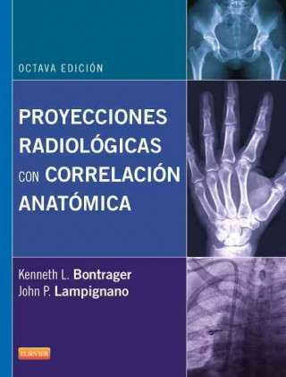 Carte Proyecciones radiológicas con correlación anatómica Kenneth L. Bontrager