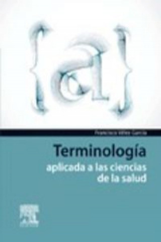 Kniha Terminología aplicada a las ciencias de la salud Francisco Vélez García