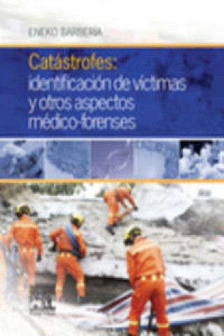 Książka Catástrofes. Identificación de víctimas y otros aspectos médico-forenses 