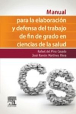 Kniha Manual para la elaboración y defensa del trabajo fin de Grado en Ciencias de la Salud RAFAEL DEL PINO CASADO