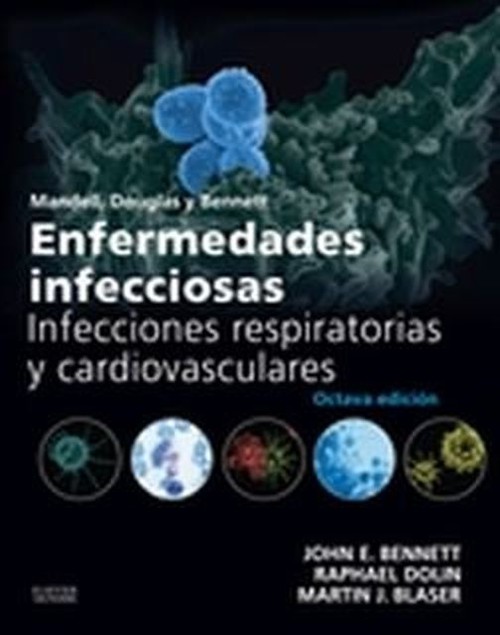 Knjiga Mandell, Douglas y Bennett : enfermedades infecciosas : infecciones respiratorias y cardiovasculares J.E. BENNETT