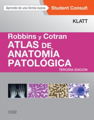 Kniha Robbins y Cotran : atlas de anatomía patológica E.C. KLATT