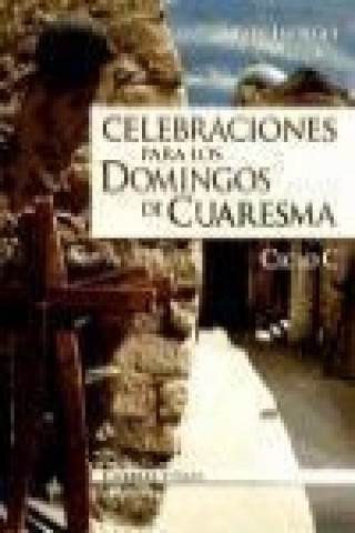 Libro Celebraciones para los domingos de Cuaresma : ciclo C Juan Jáuregui Castelo