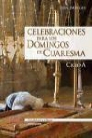 Könyv Celebraciones para los domingos de Cuaresma, ciclo A Juan Jáuregui Castelo