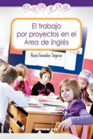 Kniha El trabajo por proyectos en el área de inglés ROCIO GONZALEZ SEGOVIA