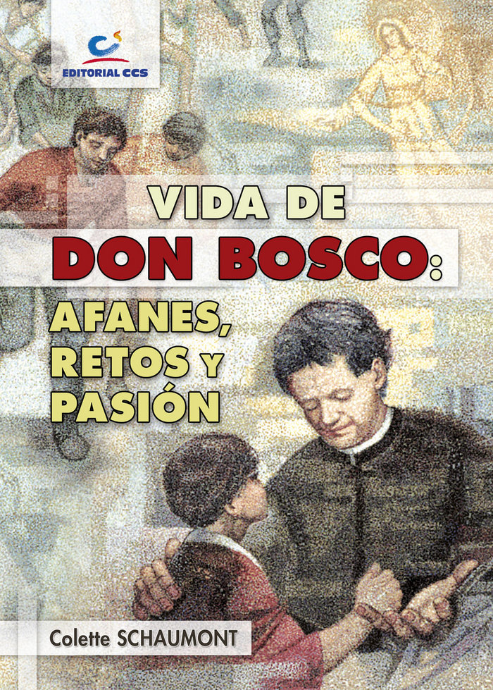 Carte Vida de Don Bosco : afanes, retos y pasión Colette Schaumont