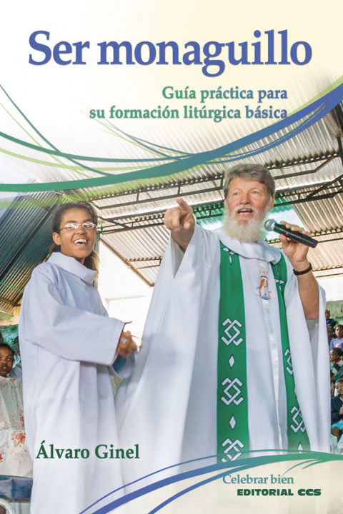 Kniha Ser monaguillo : guía práctica para su formación litúrgica básica 