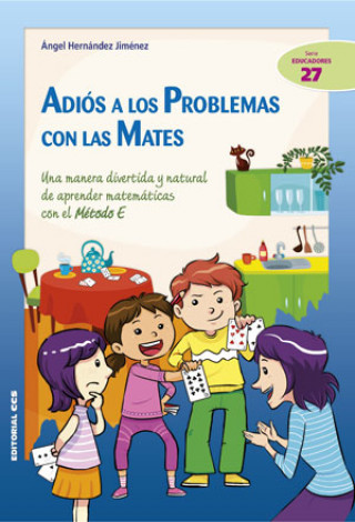 Kniha Adiós a los problemas con las mates : una manera divertida y natural de aprender matemáticas con el Método E 