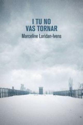 Carte I tu no vas tornar MARCELINE LORIDAN-IVENS