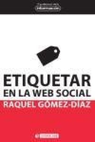 Książka Etiquetar en la web social Raquel Gómez Díaz