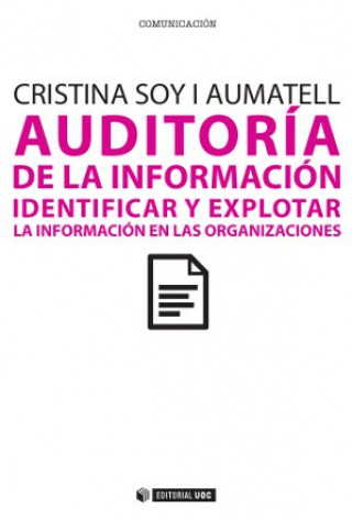 Książka Auditoría de la información : identificar y explotar la información en las organizaciones Cristina Soy Aumatell