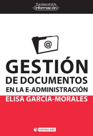 Carte Gestión de documentos en la e-administración Elisa García Morales
