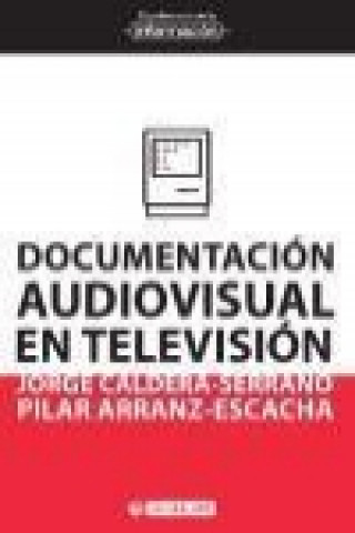 Kniha Documentación audiovisual en televisión Pilar Arranz Escacha