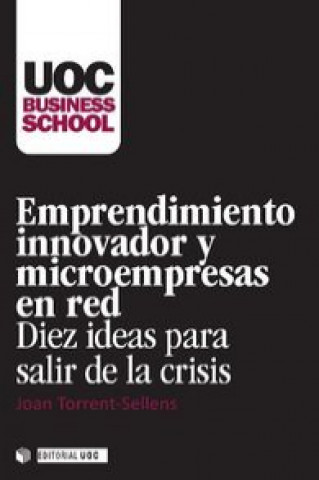 Book Emprendimiento innovador y microempresas en red : diez ideas para salir de la crisis Joan Torrent i Sellens