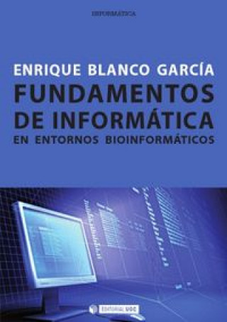Carte Fundamentos de informática en entornos bioinformáticos Enrique Blanco García