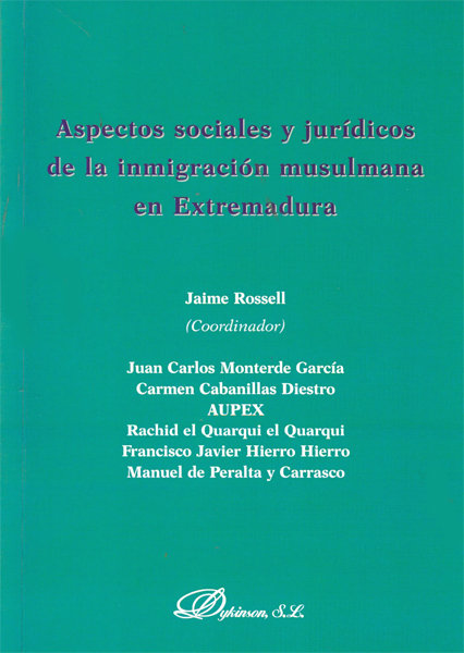 Knjiga Aspectos sociales y jurídicos de la inmigración musulmana en Extremadura Juan Carlos . . . [et al. ] Monterde García