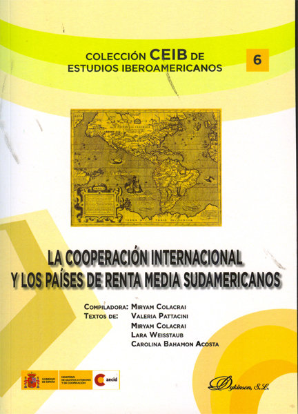Carte La cooperación internacional y los países de renta media sudamericanos : discusiones conceptuales y diversidad de perfiles y modalidades desarrolladas Miryam Colacrai