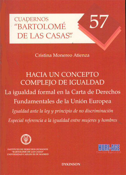 Książka Hacia un concepto complejo de igualdad : la igualdad formal en la carta de derechos fundamentales de la Unión Europea : igualdad ante la Ley y princip Cristina Monereo Atienza