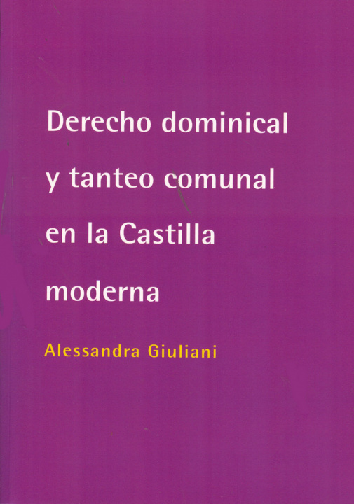 Книга Derecho dominical y tanteo comunal en la Castilla moderna Alessandra Giuliani