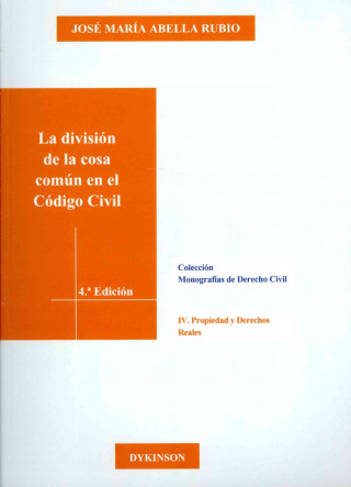 Buch La división de la cosa común en el Código Civil José María Abella Rubio