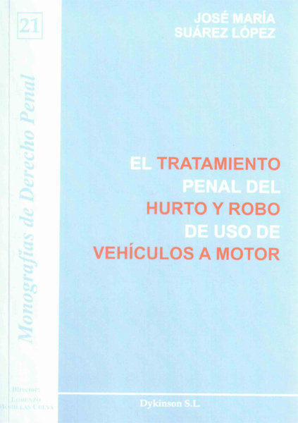 Kniha El tratamiento penal del hurto y robo de uso de vehículos a motor José María Suárez López