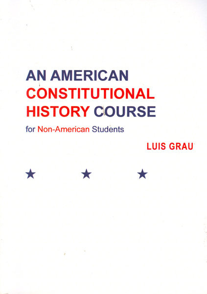 Buch An American constitutional history course for non-American students Luis Grau Gómez