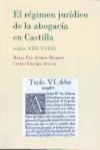 Livre El régimen jurídico de la abogacía en Castilla : siglos XIII-XVIII María Paz Alonso Romero