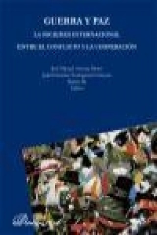 Buch Guerra y paz : la sociedad internacional entre el conflicto y la cooperación José Manuel Azcona Pastor