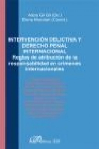 Carte Intervención delictiva y derecho penal internacional : reglas de atribución de la responsabilidad en crímenes internacionales Alicia Gil Gil