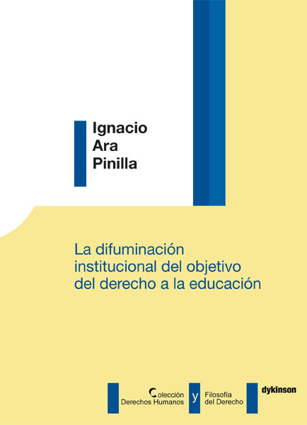 Książka La difuminación institucional del objetivo del derecho a la educación Ignacio Ara Pinilla