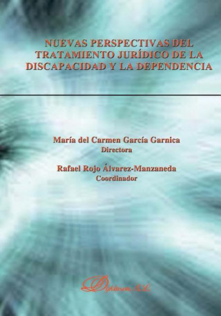 Kniha Nuevas perspectivas del tratamiento jurídico de la discapacidad y la dependencia María del Carmen García Garnica