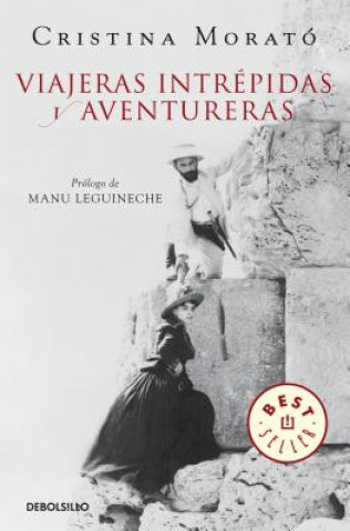 Kniha Viajeras Intrépidas Y Aventureras / Intrepid, Adventurous Travelers CRISTINA MORATO