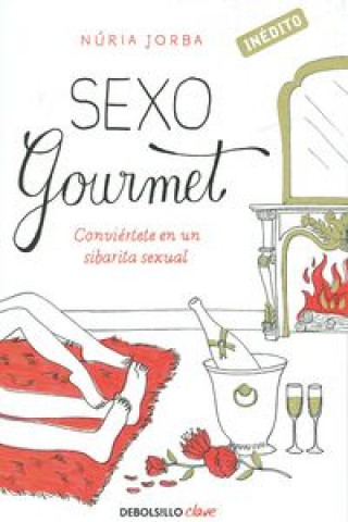 Könyv Sexo gourmet: conviértete en un sibarita sexual NURIA JORBA