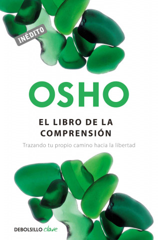 Kniha El libro de la comprensión : trazando tu propio camino hacia la libertad Osho