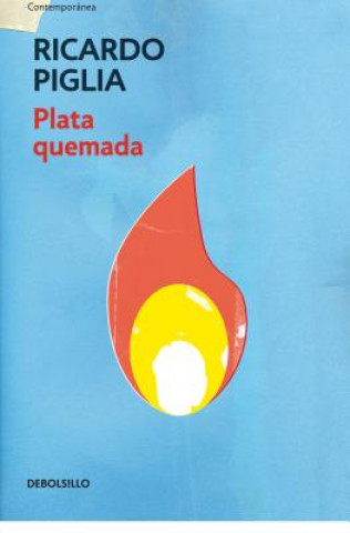 Kniha Plata Quemada/ Money to Burn Ricardo Piglia