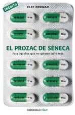 Carte El prozac de Séneca : para aquellos que no quieren sufrir más CLAY NEWMAN