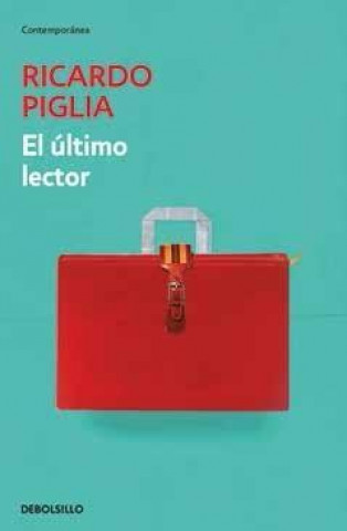 Kniha El último lector Ricardo Piglia