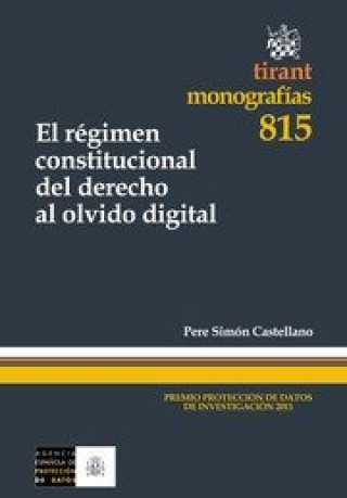 Knjiga El régimen constitucional del derecho al olvido digital Pere Simón Castellano