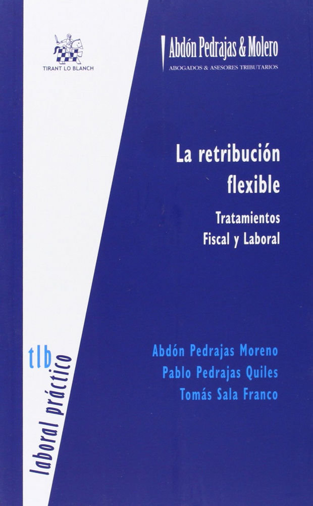 Kniha La retribución flexible : tratamientos fiscal y laboral Abdón Pedrajas Moreno