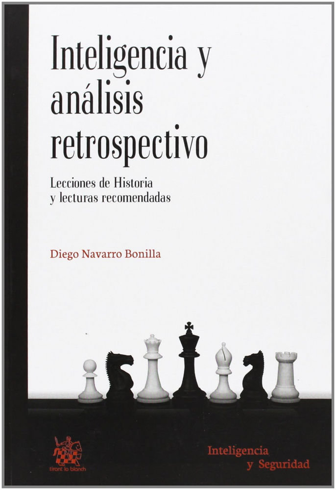 Könyv Inteligencia y análisis retrospectivo : lecciones de historia y lecturas recomendadas Diego Navarro Bonilla