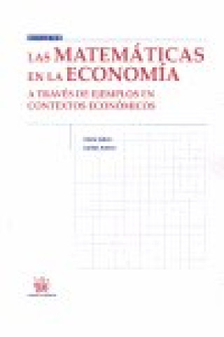 Kniha Las matemáticas en la economía : a través de ejemplos en contextos económicos Clara Calvo López
