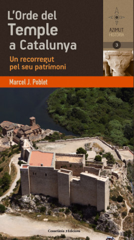 Buch L'orde del Temple a Catalunya : un recorregut pel seu patrimoni MARCEL J. POBLET ROMEU