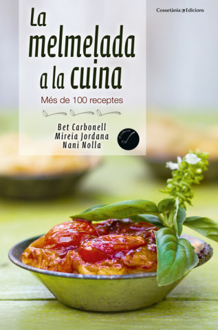 Carte La melmelada a la cuina : Més de 100 receptes 